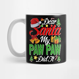 Dear Santa My Paw Paw Did It Funny Mug